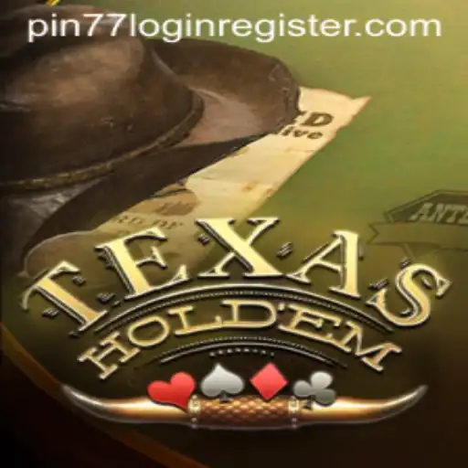 The Thrilling World of Texas Hold'em and the Role of Pin77 Login Register